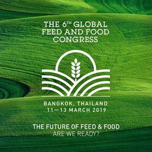 6th Global Feed & Food Congress brings global leaders to Bangkok in March 2019